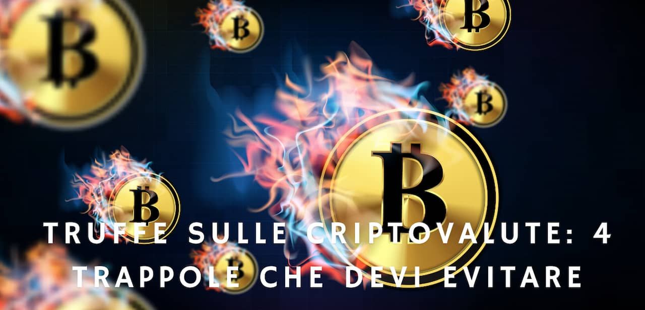 Quali sono le truffe sulle criptovalute da stare attenti